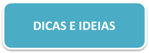 BOTÃO DICAS E IDEIAS